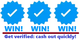 Get verified, cash out quickly