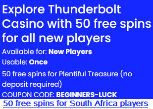 Thunderbolt South Africa Casino, free spins on Plentiful Treasure, no deposit required