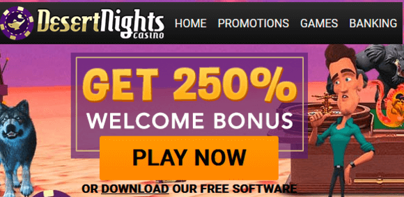 250% minimum welcome bonus when you join Desert Nights Casino